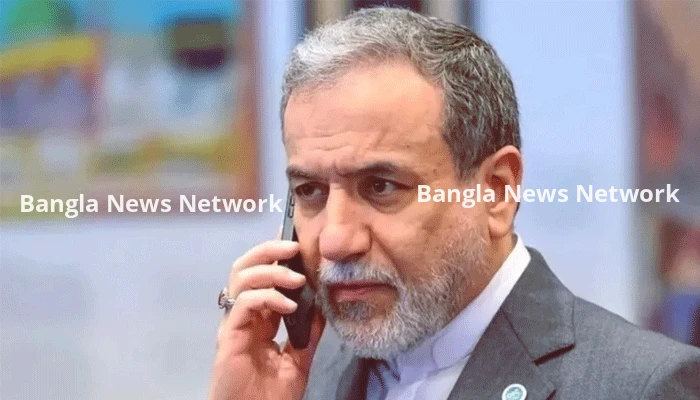 ছয় দেশের পররাষ্ট্রমন্ত্রীর সঙ্গে আরাগচির ফোনালাপ